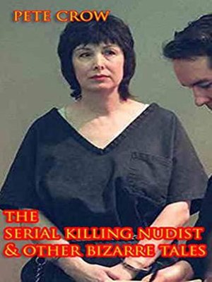 cover image of The Serial Killing Nudist & Other Bizarre Tales